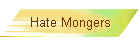 Hate Mongers